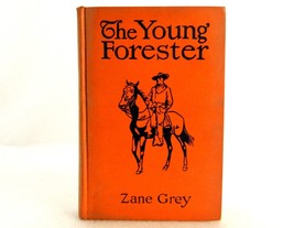 &quot;The Young Forester&quot;, Zane Grey Western Novel, 1906, Hard Cover, Good Co... - £11.49 GBP