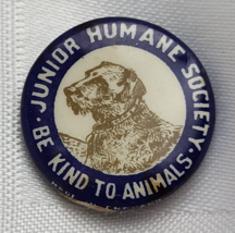 Junior Humane Society Vintage Pinback Button Animal Be Kind Old Collector - £17.95 GBP