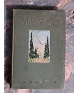 In Tune with The Infinite BY Ralph Waldo Trine Hardcover, 1910, SEE DESC... - £50.63 GBP