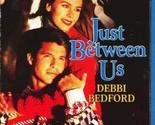 Just Between Us Debbi Bedford - £2.34 GBP
