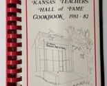 The Kansas Teachers Hall of Fame Cookbook 1981-1982 - $14.84