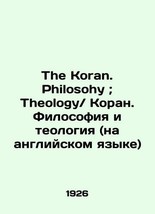 The Koran. Philosohy. Theology / Koran. Philosophy and Theology (English) In Rus - £299.83 GBP