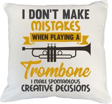 I Don&#39;t Make Mistakes When Playing A Trombone I Make Spontaneous Creative Decisi - £19.71 GBP+