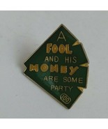 Vintage A Fool And His Money Are Some Party Novelty Funny Lapel Hat Pin - $5.45