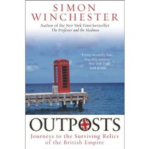 Outposts: Journeys to the Surviving Relics of the British Empire Simon Wincheste - £16.78 GBP