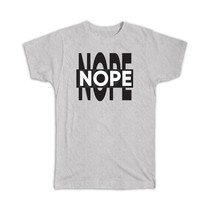 NOPE : Gift T-Shirt No Office Coworker Negative Don Not Care - £14.38 GBP