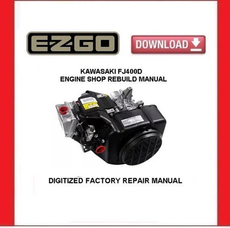 EZGO Kawasaki FJ400D Engine Shop Rebuild Manual - $20.00