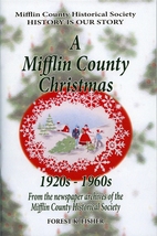 A Mifflin County Christmas, 1920s - 1960s - $12.50