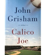 Calico Joe by John Grisham, Baseball, Sports, Family, Mystery, Thriller,... - $15.95