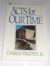 Acts For Our Times (Abingdon Lay Bible Studies) Yrigoyen, Charles - $2.93