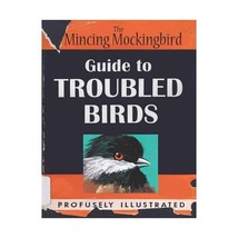 The Mincing Mockingbird Guide to Troubled Birds: An Uuthoritative Illustrated Co - $17.00