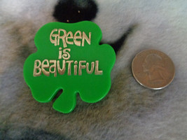 Green Is Beautiful Shamrock American Greetings Pinback Plastic 2&quot; - £3.94 GBP