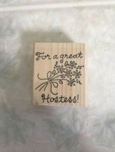 Stampin’ Up! FOR A GREAT HOSTESS with Flower Bouquet, Mounted Rubber Sta... - $9.81