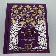 The Good Witch&#39;s Guide: A Modern-Day Wiccapedia of Magickal Ingredients Spells - $6.80