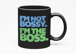 Make Your Mark Design I&#39;m Not Bossy. I&#39;m The Boss. Funny, Black 11oz Ceramic Mug - £17.08 GBP+
