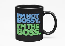 Make Your Mark Design I&#39;m Not Bossy. I&#39;m The Boss. Funny, Black 11oz Cer... - £17.11 GBP+