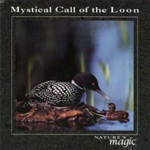 The Mystical Call of the Loon [Audio CD] Nature&#39;s Magic - $9.99