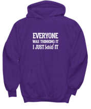 Funny Hoodie Everyone Was Thinking It Purple-H  - £27.83 GBP