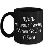 Life Is Always Rocky When You&#39;re A Gem - Funny Mug Sayings - Hilarious N... - £17.25 GBP