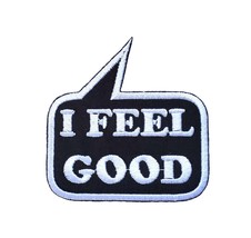 I Feel Good Embroidered Iron On Patch  2.5&quot; x 2.5&quot; Funny Humor - £4.61 GBP