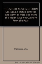 the Short Novels of John Steinbeck, Tortilla Flat, of Mice Amd Men, the Red Pony - £24.43 GBP