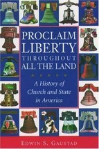 Proclaim Liberty Throughout All the Land: A History of Church and State in Ame.. - £3.88 GBP