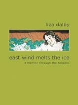 East Wind Melts the Ice: A Memoir through the Seasons - Paperback - GOOD - £43.49 GBP