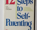 The 12 Steps to Self-Parenting for Adult Children Philip Oliver-Diaz Pap... - $7.91