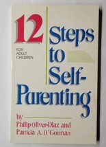 The 12 Steps to Self-Parenting for Adult Children Philip Oliver-Diaz Paperback - £6.30 GBP