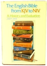 The English Bible, from KJV to NIV: A History and Evaluation Lewis, Jack Pearl - $24.99