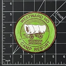 Westward Ho Camp Resort Patch Greenbush Wisconsin Covered Wagon - $9.95