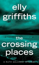The Crossing Places: The First Ruth Galloway Mystery (Ruth Galloway Mysteries, 1 - £5.47 GBP