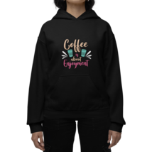 Coffee Is About Enjoyment Womens Hoodie - £39.95 GBP