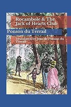 Rocambole and The Jack of Hearts Club [Paperback] Ponson du Terrail and de Ponso - £15.00 GBP