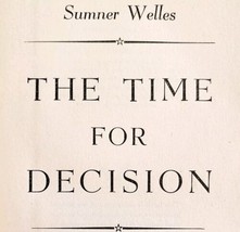 1944 The Time For Decision Sumner Wells 1st Edition WW1 WW2 Historical HC WHBS - $59.99