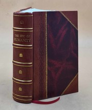 The Epic of humanity, or, The quest of the ideal 1898 [Leather Bound] - £71.78 GBP