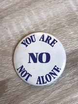 You are not alone no pin pinback button vintage - £3.19 GBP