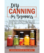 DIY - Canning for Beginners: Preserving Vegetables, Fruit and More with ... - $17.43