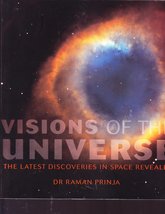 Visions of the Universe - The Latest Discoveries in Space Revealed [Paperback] D - £10.02 GBP
