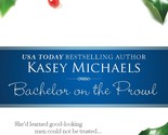 Bachelor on the Prowl Michaels, Kasey - $2.93