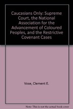 Caucasians Only : The Supreme Court, the Naacp, and the Restrictive Cove... - $13.77