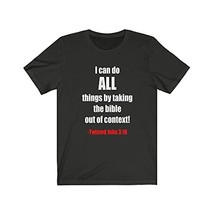 I Can Do All Things by Taking The Bible Taken Out of Context-Twisted John 3:16 - £22.14 GBP