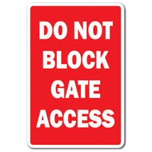 Do Not Block Gate Access Aluminum Sign for Gated Property Private Parking - $26.80