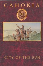 Cahokia: City of the Sun : Prehistoric Urban Center in the American Bottom - $258.34 MXN