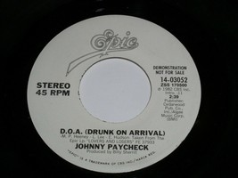 Johnny Paycheck D.O.A. Drunk On Arrival 45 Rpm Record Vinyl Epic Label Promo - £9.42 GBP