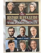 History Buff's Guide to The Presidents Book Thomas R Flagel 2007 thru Ob... - $8.00