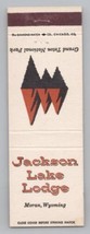 Matchbook Cover Jackson Lake Lodge Moran Wyoming - £5.87 GBP