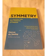 Symmetry : A Journey into the Patterns of Nature by Marcus Du Sautoy, 20... - £5.17 GBP