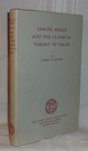 Robert M. Rauner SAMUEL BAILEY AND THE CLASSICAL THEORY OF VALUE First e... - $26.10