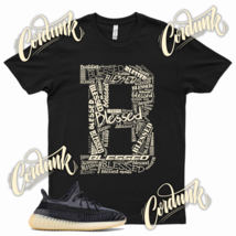 Black BE BLESSED Sneaker T Shirt match YZ 350 Carbon Asriel Azareth Israfil - £20.49 GBP+